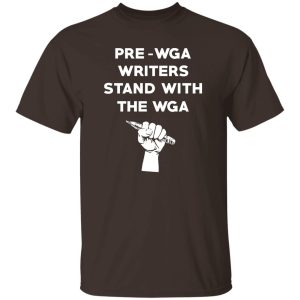 Pre Wga Writers Stand With The Wga T-Shirts. Hoodies 19