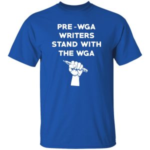 Pre Wga Writers Stand With The Wga T-Shirts. Hoodies 18