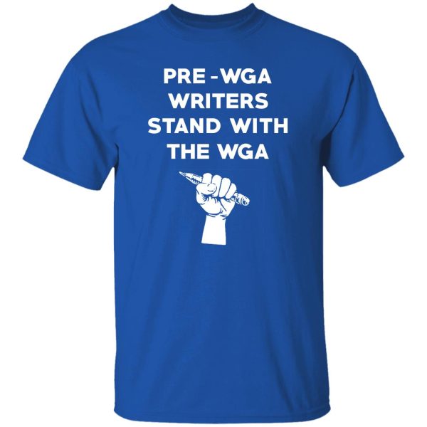 Pre Wga Writers Stand With The Wga T-Shirts. Hoodies 7