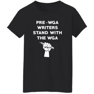 Pre Wga Writers Stand With The Wga T-Shirts. Hoodies 23