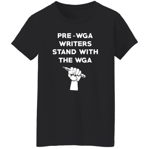 Pre Wga Writers Stand With The Wga T-Shirts. Hoodies 12