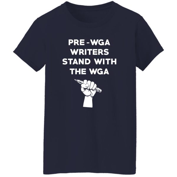 Pre Wga Writers Stand With The Wga T-Shirts. Hoodies 11