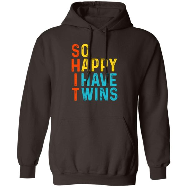 So Happy I Have Twins Shit T-Shirts. Hoodies 2