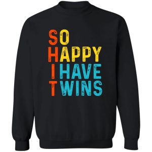 So Happy I Have Twins Shit T-Shirts. Hoodies 16