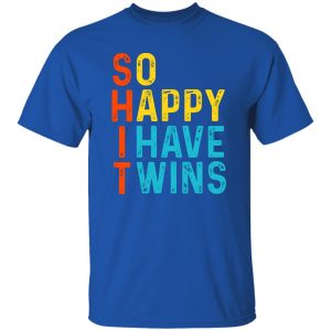 So Happy I Have Twins Shit T-Shirts. Hoodies 21