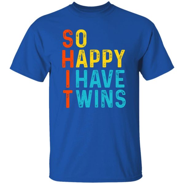 So Happy I Have Twins Shit T-Shirts. Hoodies 10