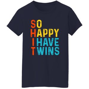So Happy I Have Twins Shit T-Shirts. Hoodies 23