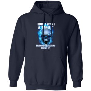 I Don't Want A Career Want Hamberger And French Fry T-Shirts. Hoodies 14