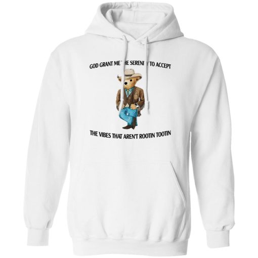 God Grant Me The Serenity To Accept The Vibes That Aren't Rootin Tootin T-Shirts. Hoodies - Image 2