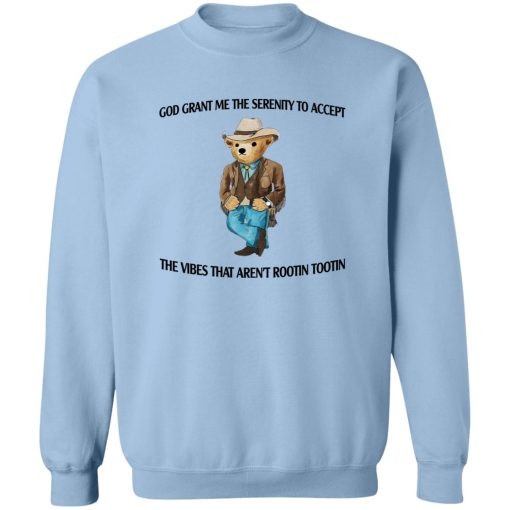 God Grant Me The Serenity To Accept The Vibes That Aren't Rootin Tootin T-Shirts. Hoodies - Image 6