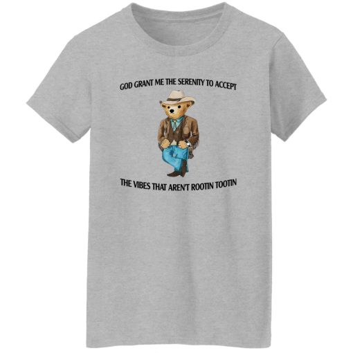 God Grant Me The Serenity To Accept The Vibes That Aren't Rootin Tootin T-Shirts. Hoodies - Image 12