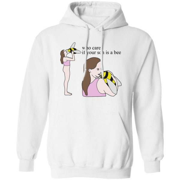 Who Cares If Your Son Is A Bee T-Shirts. Hoodies 2