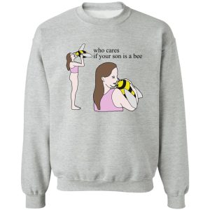 Who Cares If Your Son Is A Bee T-Shirts. Hoodies 15