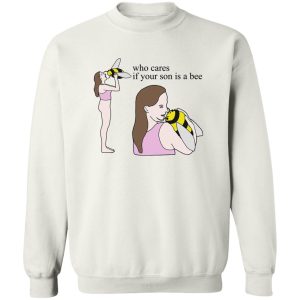 Who Cares If Your Son Is A Bee T-Shirts. Hoodies 16