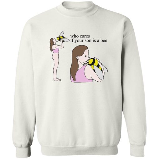 Who Cares If Your Son Is A Bee T-Shirts. Hoodies 5