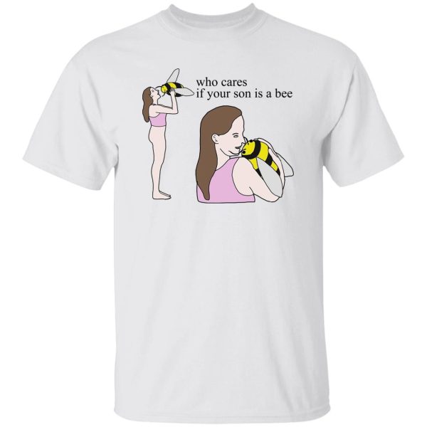 Who Cares If Your Son Is A Bee T-Shirts. Hoodies 8