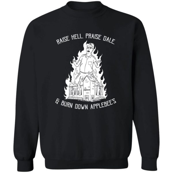 Raise Hell Praise Dale And Burn Down Applebee's T-Shirts. Hoodies 3