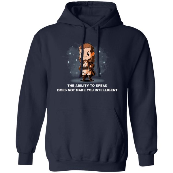 The Ability To Speak Does Not Make You Intelligent T-Shirts. Hoodies 3