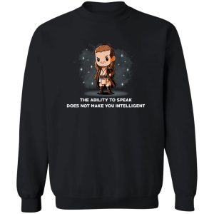 The Ability To Speak Does Not Make You Intelligent T-Shirts. Hoodies 16
