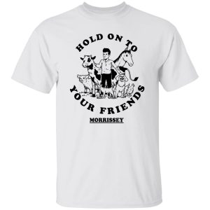 Hold On To Your Friends Morrissey T-Shirts. Hoodies 19