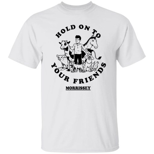 Hold On To Your Friends Morrissey T-Shirts. Hoodies 3