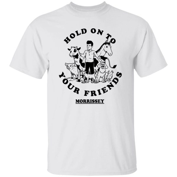 Hold On To Your Friends Morrissey T-Shirts. Hoodies 8