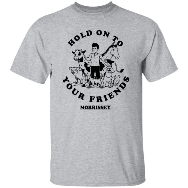 Hold On To Your Friends Morrissey T-Shirts. Hoodies 9
