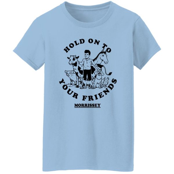 Hold On To Your Friends Morrissey T-Shirts. Hoodies 10