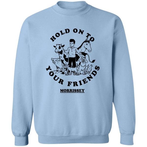 Hold On To Your Friends Morrissey T-Shirts. Hoodies 6
