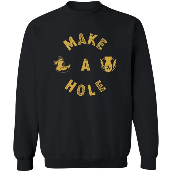 Make A Hole Shirt 2