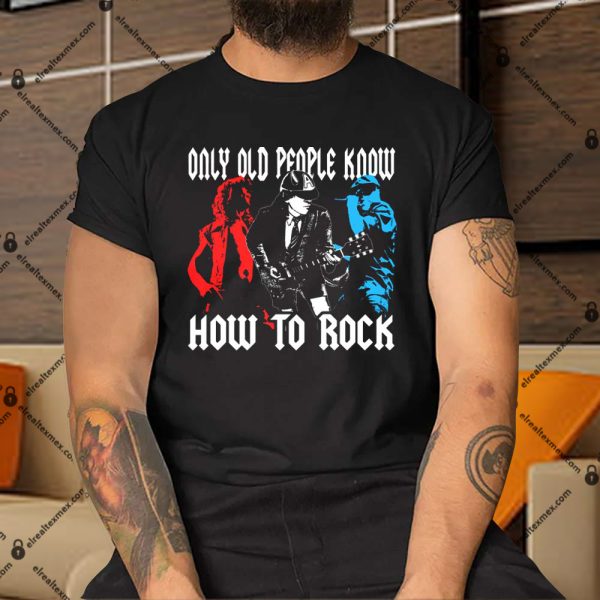 AC-DC-Only-Old-People-Know-How-To-Rock-Shirt