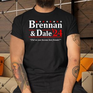 Brennan And Dale 2024 Election Shirt Election