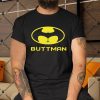 Buttman-Shirt