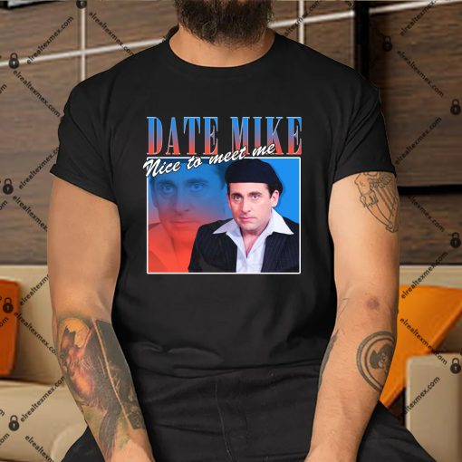 Date-Mike-Nice-To-Meet-Me-Shirt