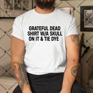 Grateful-Dead-Shirt-With-A-Skull-on-It-and-Tie-Dye-Shirt