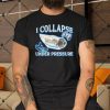I-Collapse-Under-Pressure-Shirt