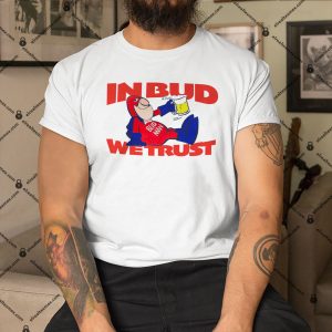 In-Bud-Man-We-Trust-Shirt
