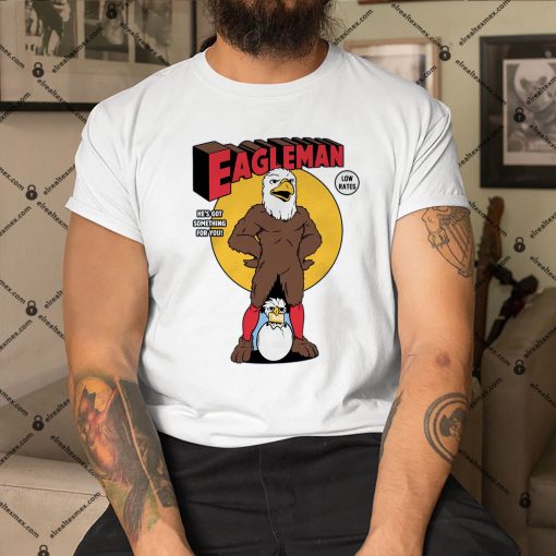 Look-at-those-Low-Rates-Eagleman-Shirt