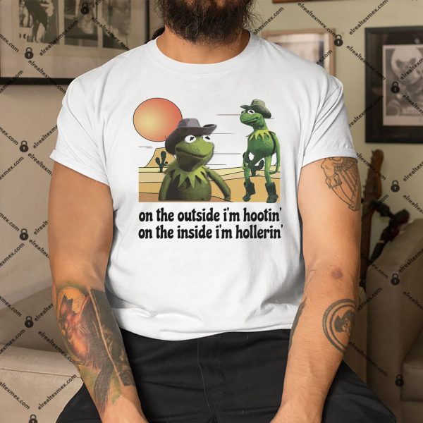 On-The-Ourside-Im-Hootin-On-The-Inside-Im-Hollerin-Shirt