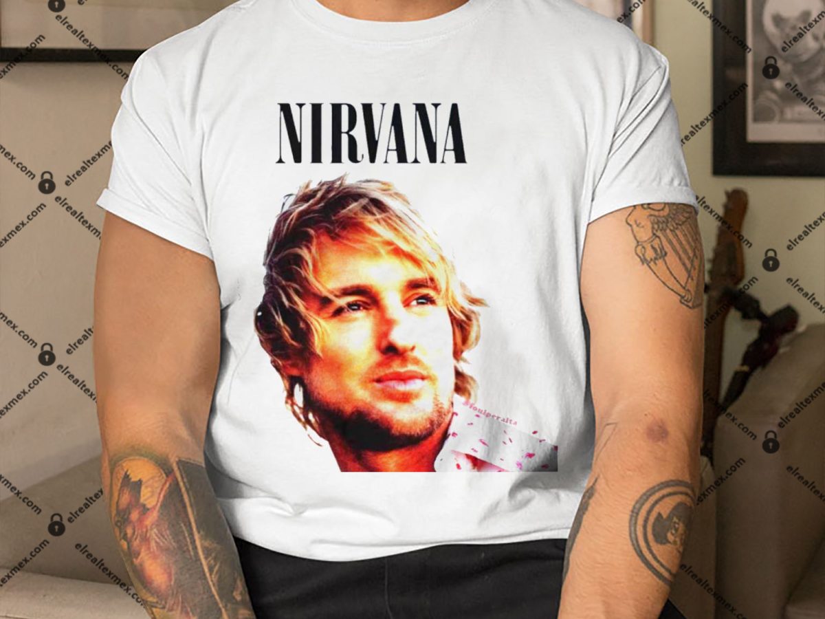 Owen Wilson Nirvana 90s Shirt, Hoodie, Sweatshirt | El Real Tex-Mex