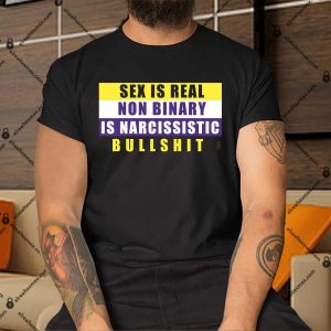 Sex Is Real Non Binary Is Narcissistic Bullshit Apparel