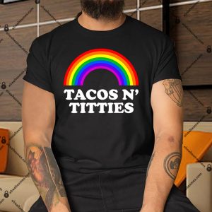 Tacos N Titties LGBT Rainbow LGBT