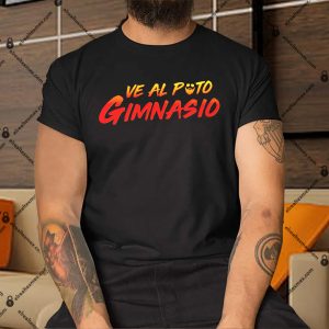 Ve-Al-Puto-Gimnasio-Shirt-2 copy