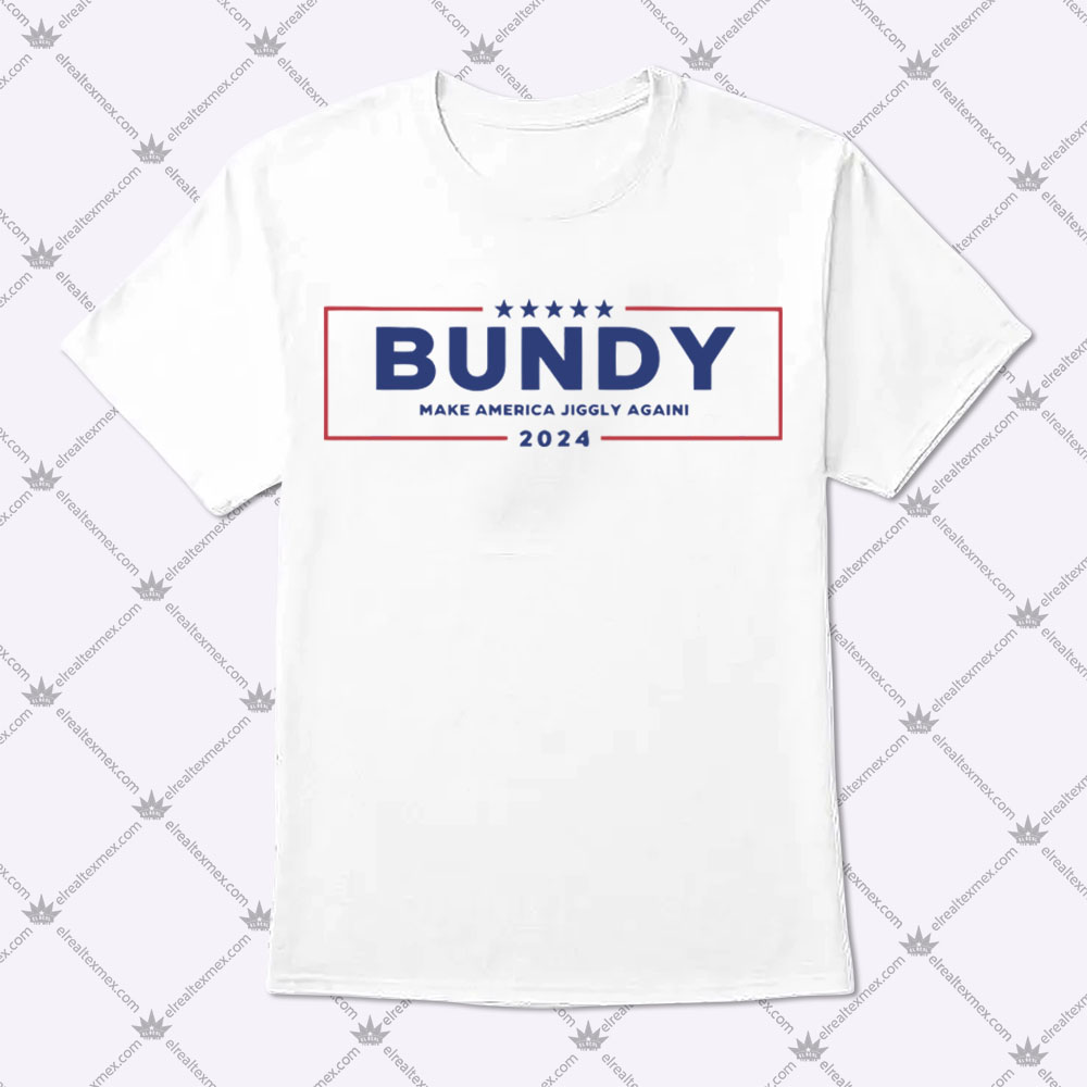 Bundy D'Arcy 2024 Election T-Shirts, Hoodies | El Real Tex-Mex