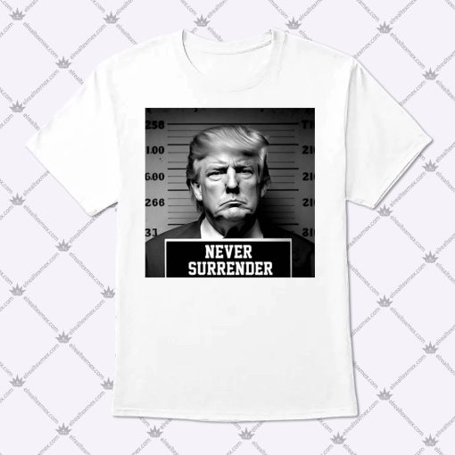 Donald Trump Never Surrender Mug Shot 1