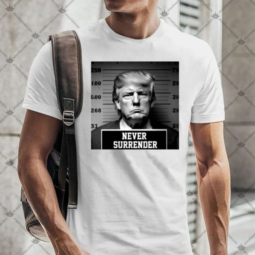 Donald Trump Never Surrender Mug Shot