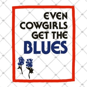 Even Cowgirls Get The Blues 2