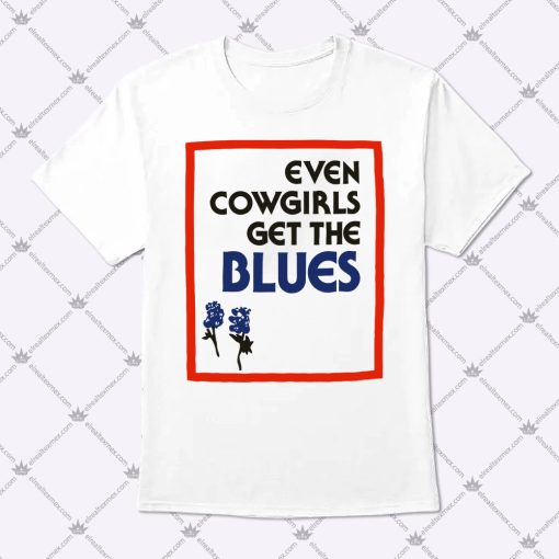 Even Cowgirls Get The Blues