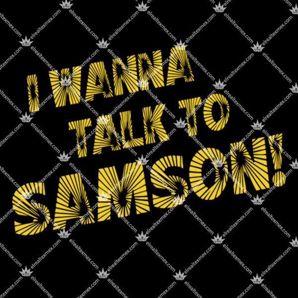 I Wanna Talk To Samson Apparel 5