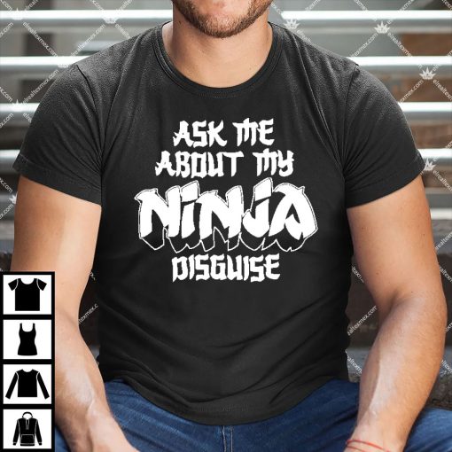 Ask Me About My Ninja Disguise